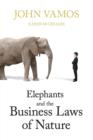 Image for Elephants And Business Laws Of Nature