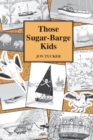 Image for Those Those Sugar-Barge Kids