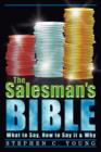 Image for The Salesman&#39;s Bible : What to Say, How to Say It &amp; Why