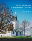Image for We Worship the Lord in Simcoe County Churches