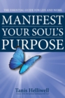Image for Manifest Your Soul&#39;s Purpose