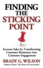 Image for Finding the Sticking Point : Increase Sales by Transforming Customer Resistance into Customer Engagement