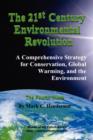 Image for The 21st Century Environmental Revolution : A Comprehensive Strategy for Conservation, Global Warming, and the Environment / The Fourth Wave