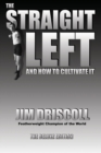 Image for The Straight Left and How to Cultivate It