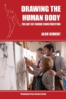 Image for Drawing the Human Body : The Art of Figure Construction