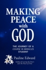 Image for Making Peace with God : The Journey of a Course in Miracles Student