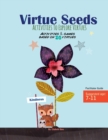 Image for Virtue Seeds - Ages 7-11 : Activities to explore virtues
