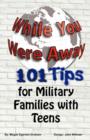 Image for While You Were Away : 101 Tips for Military Families With Teens