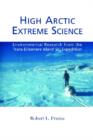 Image for High Arctic Extreme Science : Environmental Research from the Trans-Ellesmere Island Ski Expedition