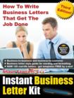 Image for Instant Business Letter Kit - How To Write Business Letters That Get The Job Done - Third Edition