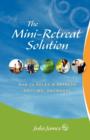 Image for The Mini-Retreat Solution