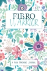 Image for Fibro Warrior : A Symptom &amp; Pain Tracking Journal for Fibromyalgia and Chronic Pain