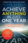 Image for Achieve Anything in Just One Year