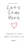 Image for Let&#39;s Stay Here