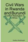 Image for Civil Wars in Rwanda and Burundi : Conflict Resolution in Africa