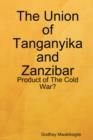Image for The Union of Tanganyika and Zanzibar