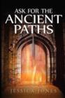 Image for Ask for the Ancient Paths