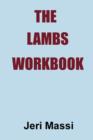 Image for The Lambs Workbook : Recovering from Church Abuse, Clergy Abuse, Spiritual Abuse, and the Legalism of Christian Fundamentalism