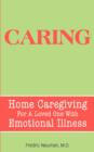 Image for Caring : Home Caregiving For A Loved One With Emotional Illness