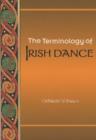 Image for The Terminology of Irish Dance