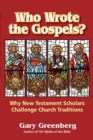 Image for Who Wrote the Gospels? Why New Testament Scholars Challenge Church Traditions