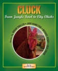 Image for Cluck : From Jungle Fowl to City Chicks