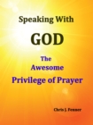 Image for Speaking With God: The Awesome Privilege of Prayer