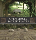 Image for Open Spaces Sacred Places : Stories of How Nature Heals and Unifies