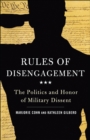 Image for Rules of disengagement  : the politics and honor of military dissent