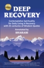 Image for Deep recovery  : contemplative spirituality for living in recovery with 25 centuries of wisdom quotes