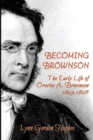 Image for Becoming Brownson : The Early Life of Orestes A. Brownson 1803-1829