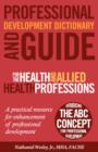 Image for Professional Development Dictionary and Guide for the Health and Allied Health Professions