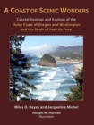Image for A Coast of Scenic Wonders – Coastal Geology and Ecology of the Outer Coast of Oregon and Washington and the Strait of Juan de Fuca
