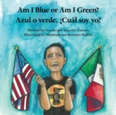 Image for Am I Blue or Am I Green? / Azul o verde. ?Cu?l soy yo? - An award winning book.
