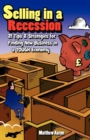 Image for Selling in a recession  : 21 tips and strategies for finding new business in a tough economy