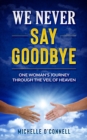 Image for We Never Say Goodbye