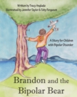 Image for Brandon and the Bipolar Bear : A Story for Children with Bipolar Disorder (Revised Edition)