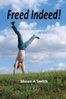 Image for Freed Indeed : All Humanity Is Freed Indeed Forever From Sin And Spiritual Death