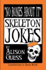Image for No Bones About It, Skeleton Jokes