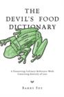 Image for The Devil&#39;s Food Dictionary : A Pioneering Culinary Reference Work Consisting Entirely of Lies