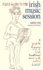Image for Field Guide to the Irish Music Session