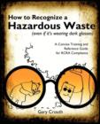 Image for How to Recognize a Hazardous Waste (Even If Its Wearing Dark Glasses)