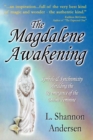 Image for The Magdalene Awakening : Symbols and Synchronicity Heralding the Re-emergence of the Divine Feminine
