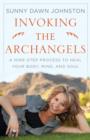 Image for Invoking the archangels  : a nine-step process to heal your body, mind, and soul