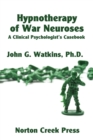 Image for Hypnotherapy of War Neuroses : A Clinical Psychologist&#39;s Casebook