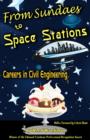Image for From Sundaes to Space Stations: Careers in Civil Engineering With a Foreword By Celeste Baine