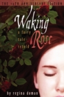 Image for Waking Rose : A Fairy Tale Retold