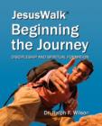Image for JesusWalk - Beginning the Journey : Discipleship and Spiritual Formation Lessons