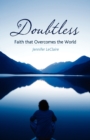 Image for Doubtless : Faith That Overcomes the World