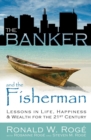 Image for Banker and the Fisherman: Lessons in Life, Happiness &amp; Wealth for the 21st Century
